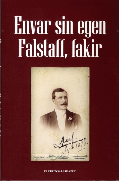 Cover for Carlhåkan Larsén · Envar sin egen Falstaff, fakir (Gebundesens Buch) (2013)