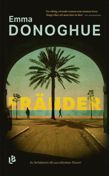 Fränder - Emma Donoghue - Böcker - Louise Bäckelin Förlag - 9789177993230 - 21 juli 2021