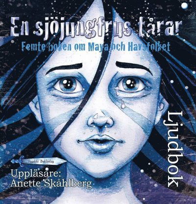 Cover for Anette Skåhlberg · En sjöjungfrus tårar : femte boken om Maya och Havsfolket (CD) (2013)