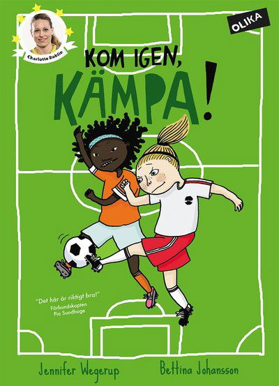 Fotbollsstjärnor: Kom igen, kämpa! - Jennifer Wegerup - Bøker - Olika Förlag - 9789187413230 - 20. november 2015