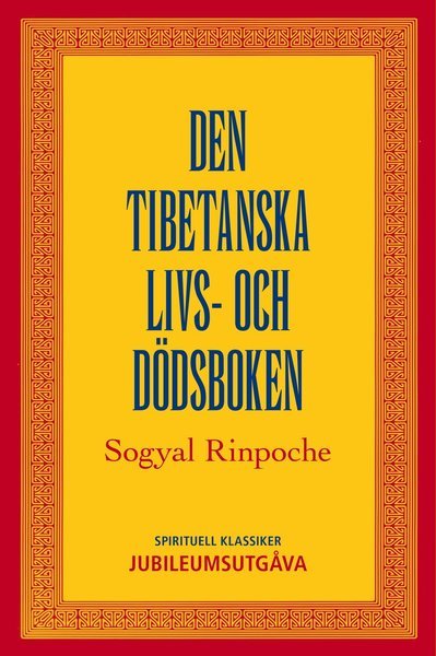 Cover for Sogyal Rinpoche · Den tibetanska livs- och dödsboken (Gebundesens Buch) (2018)
