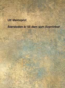 Cover for Ulf Malmqvist · Återstoden är till dem som övervintrar (Book) (1998)