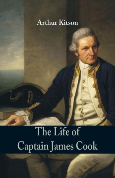 Cover for Arthur Kitson · The Life of Captain James Cook (Taschenbuch) (2018)