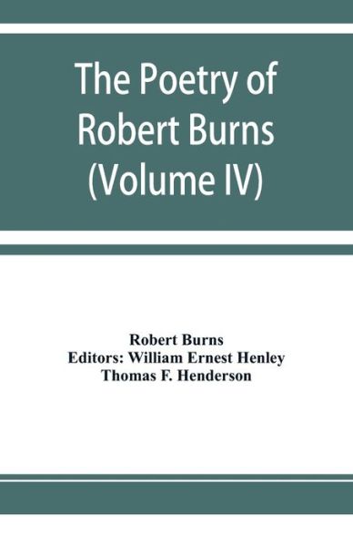 The poetry of Robert Burns (Volume IV) - Robert Burns - Livres - Alpha Edition - 9789353928230 - 10 décembre 2019