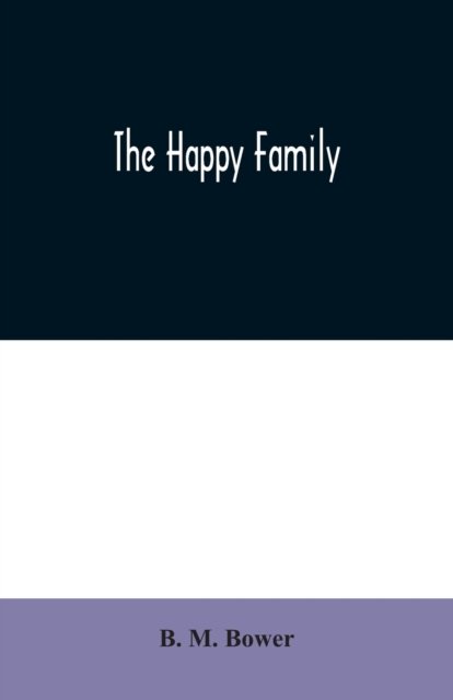 Cover for B M Bower · The Happy Family (Paperback Bog) (2020)