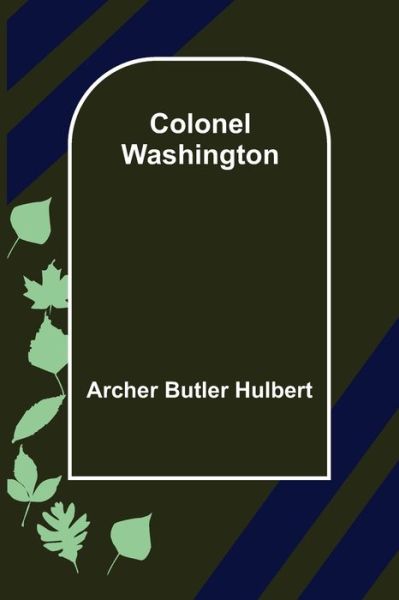 Cover for Archer Butler Hulbert · Colonel Washington (Pocketbok) (2021)