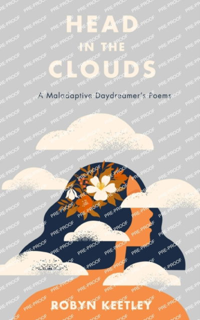 Head in the Clouds - A Maladaptive Daydreamer’s Poems - Robyn Keetley - Books - BookLeaf Publishing - 9789357441230 - February 1, 2023