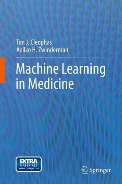 Cover for Ton J. Cleophas · Machine Learning in Medicine (Gebundenes Buch) (2013)