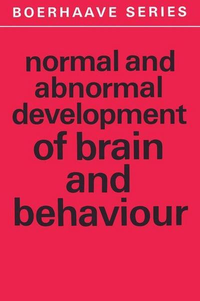 Cover for G B a Stoelinga · Normal and Abnormal Development of Brain and Behaviour - Boerhaave Series for Postgraduate Medical Education (Pocketbok) [Softcover reprint of the original 1st ed. 1971 edition] (2011)