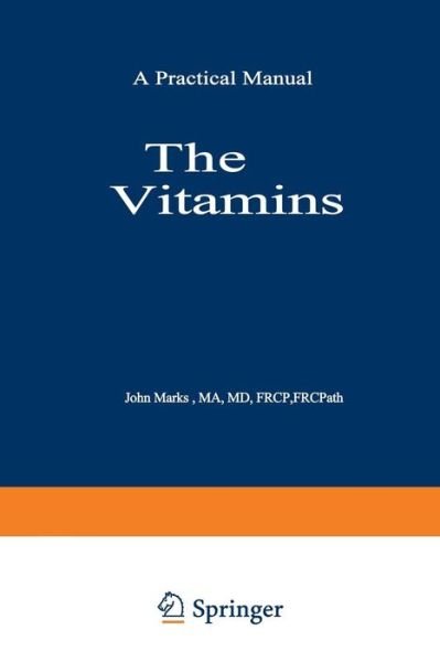 J. Marks · The Vitamins: Their Role in Medical Practice (Pocketbok) [Softcover reprint of the original 1st ed. 1985 edition] (2012)