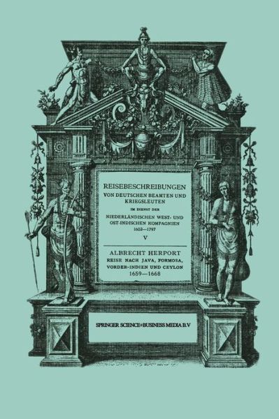 Cover for Albrecht Herport · Reise Nach Java, Formosa, Vorder-indien Und Ceylon, 1659-1668 (Reisebeschreibungen Von Deutschen Beamten Und Kriegsleuten Im Dienst Der ... Kompagnien 1602-1797) (German Edition) (Paperback Book) [German, Softcover Reprint of the Original 1st Ed. 1930 edition] (1930)