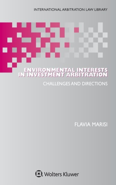 Cover for Flavia Marisi · Environmental Interests in Investment Arbitration: Challenges and Directions (Hardcover Book) (2020)