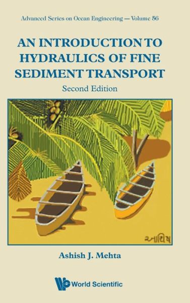 Cover for Mehta, Ashish J (Univ Of Florida, Usa) · Introduction To Hydraulics Of Fine Sediment Transport, An - Advanced Series On Ocean Engineering (Hardcover Book) [Second edition] (2022)