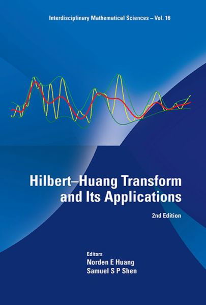 Cover for Norden E Huang · Hilbert-huang Transform And Its Applications (2nd Edition) - Interdisciplinary Mathematical Sciences (Hardcover Book) [2 Revised edition] (2014)