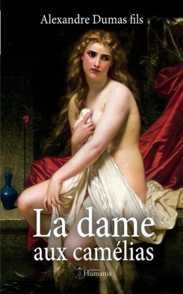 Cover for Alexandre Dumas Fils · La Dame Aux Camelias (Paperback Book) (2015)