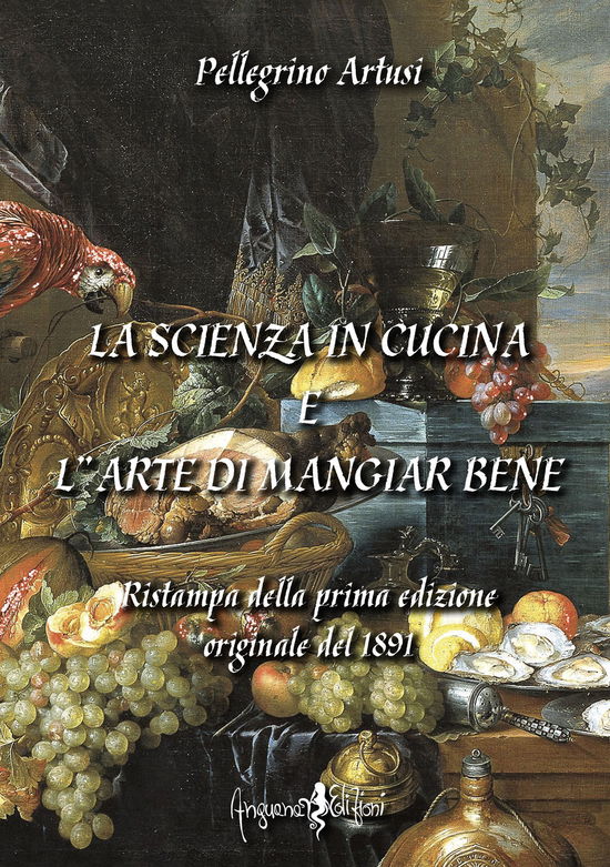 Cover for Pellegrino Artusi · La Scienza In Cucina E L'arte Di Mangiar Bene (Buch)