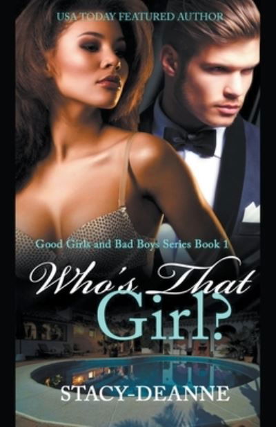 Who's That Girl? - The Good Girls and Bad Boys - Stacy-Deanne - Books - Stacy-Deanne - 9798201340230 - July 27, 2022