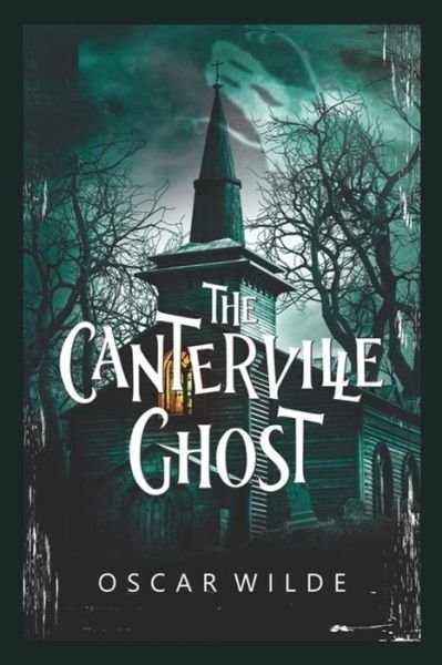 The Canterville Ghost: Illustrated - Oscar Wilde - Bøker - Independently Published - 9798416548230 - 13. februar 2022