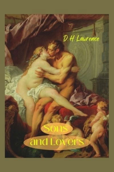 Sons and Lovers: Illustrated - D H Lawrence - Livros - Independently Published - 9798421795230 - 23 de fevereiro de 2022