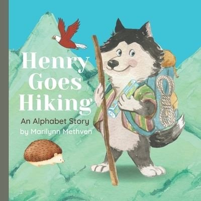 Marilynn Methven · Henry Goes Hiking: An Alphabet Book A story for kids about a dog who goes to the mountains and sees animals. - Henry's Learning Adventures (Paperback Book) (2022)