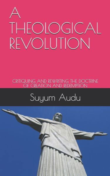 Cover for Suyum Audu · A Theological Revolution (Taschenbuch) (2021)