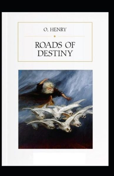 Cover for O Henry · Roads of Destiny: O. Henry (Short Stories, Classics, Literature) [Annotated] (Paperback Book) (2021)