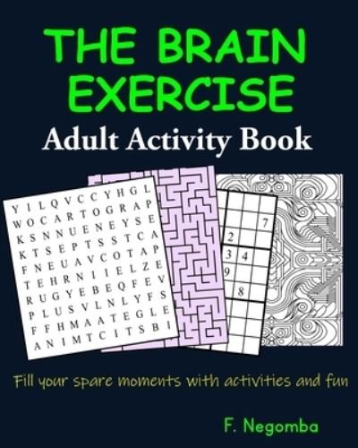 Cover for F Negomba · THE BRAIN EXERCISE Adult Activity Book (Paperback Bog) (2020)