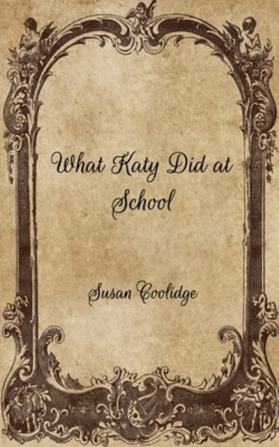 Cover for Susan Coolidge · What Katy Did at School (Paperback Book) (2021)