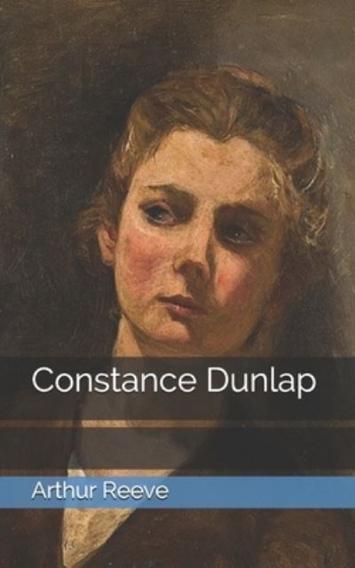 Cover for Arthur B Reeve · Constance Dunlap (Paperback Book) (2021)