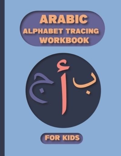Cover for Gooitmes Press · Arabic Alphabet Tracing Workbook For Kids (Paperback Bog) (2021)