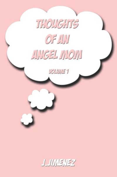 Cover for J Jimenez · Thoughts Of An Angel Mom - Thoughts of an Angel Mom (Paperback Book) (2021)