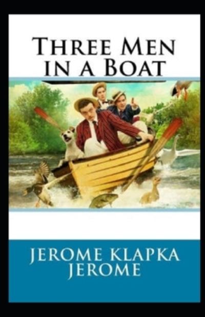 Cover for Jerome K Jerome · Three Men in a Boat Illustrated (Paperback Book) (2021)