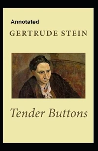 Cover for Gertrude Stein · Tender Buttons Annotated (Paperback Book) (2021)
