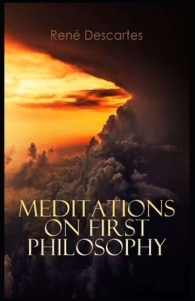 Meditations on First Philosophy - Rene Descartes - Libros - Independently Published - 9798744506230 - 27 de abril de 2021