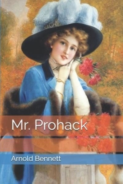 Cover for Arnold Bennett · Mr. Prohack (Pocketbok) (2021)