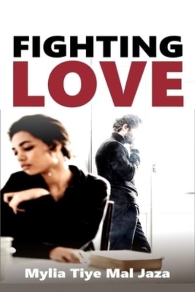 Cover for Mylia Tiye Mal Jaza · Fighting Love (Pocketbok) (2021)