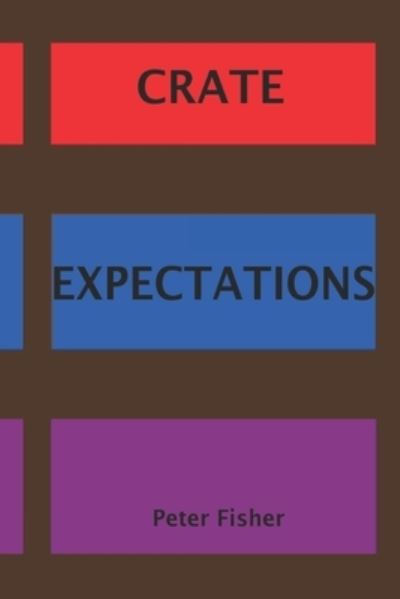 Cover for Peter Fisher · Crate Expectations (Paperback Book) (2021)