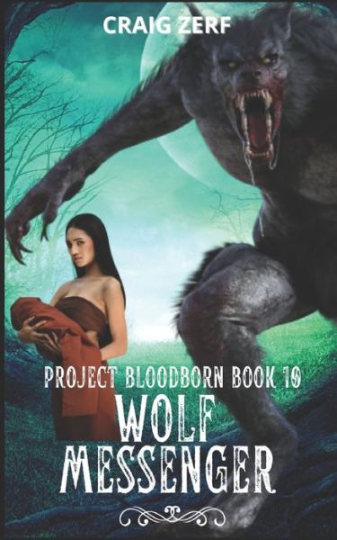 Cover for Craig Zerf · Project Bloodborn - Book 10: WOLF MESSENGER: A werewolves &amp; shifters novel - Project Bloodborn (Paperback Book) (2022)