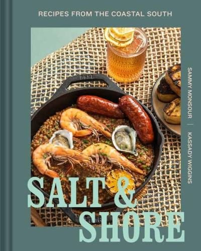 Cover for Sammy Monsour · Salt and Shore: Recipes from the Coastal South (Hardcover bog) (2024)