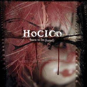 Born to Be (Hated) -4tr- - Hocico - Musikk - OUT OF LINE - 0693723396231 - 14. juni 2007