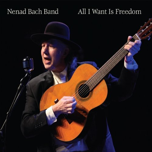 Cover for Nenad Bach Band · All I Want is Freedom (CD) (2010)