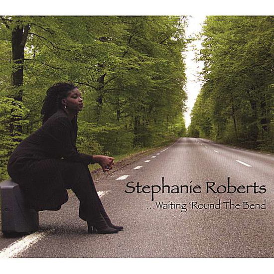 Cover for Stephanie Roberts · Waiting 'round the Bend (CD) (2007)