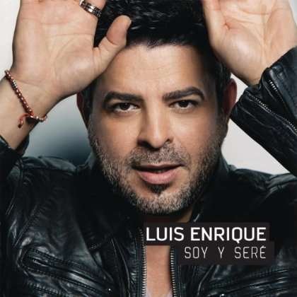 Cover for Luis Enrique · Soy Y Sere (CD)