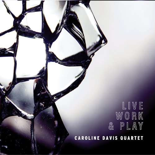 Cover for Caroline Davis · Live Work &amp; Play (CD) (2012)