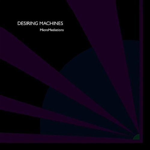 Micromediations - Desiring Machines - Musik - CD Baby - 0884502900231 - December 21, 2010