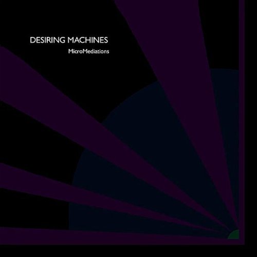 Micromediations - Desiring Machines - Música - CD Baby - 0884502900231 - 21 de diciembre de 2010