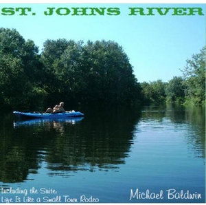 Cover for Michael Baldwin · St. Johns River (CD) (2013)