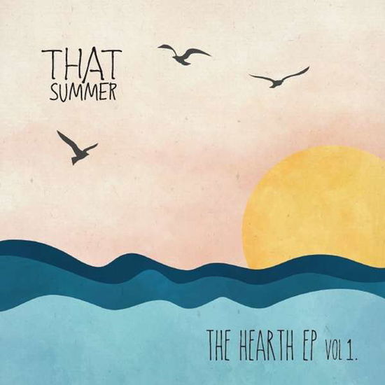 Cover for That Summer · The Hearth Ep, Vol. 1 (CD) [EP edition] [Digipack] (2014)