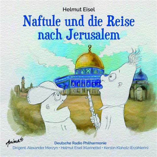 Cover for Eisel,helmut / klaholz,kerstin / deutsche Radio · Naftule Und Die Reise Nach Jerusalem (CD) (2017)