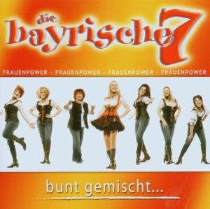 Die Bayrische Sieben · Bunt Gemischt... (CD) (2006)